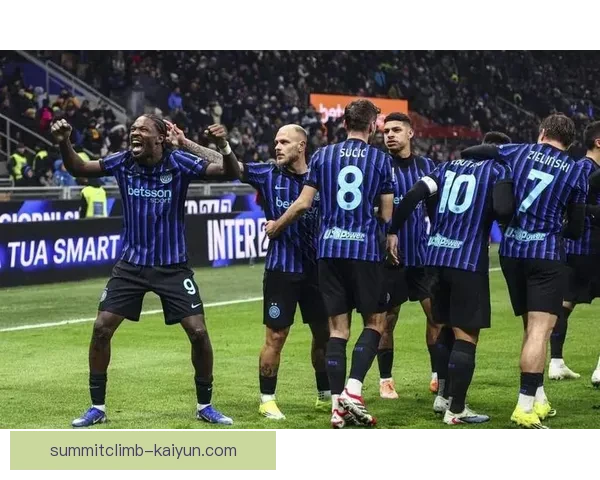 国米近期比赛亮点回顾与战术分析，状态持续提升值得关注